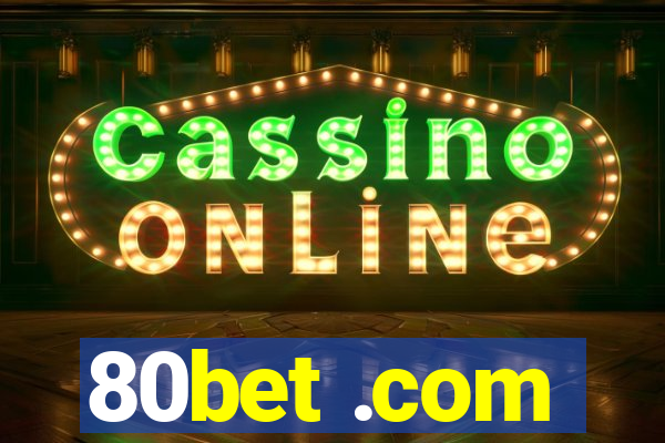 80bet .com